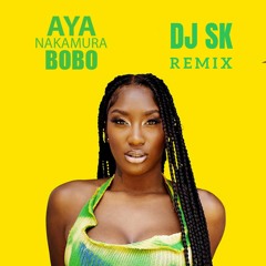 Dj Sk X Aya Nakamura - Bobo Remix 2021