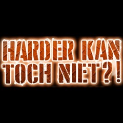 Harder kan toch niet?!
