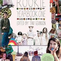 [View] [KINDLE PDF EBOOK EPUB] Rookie Yearbook One by  Tavi Gevinson 💘