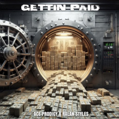 Gettin' Paid Ft. Ralan Styles