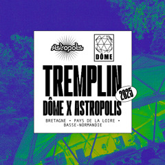 Tremplin Dôme X Astropolis 2025