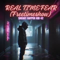 Real Time Fear (Freetimeshow)