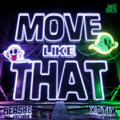 HerShe & XOTIX- MOVE LIKE THAT (JADŪ270)