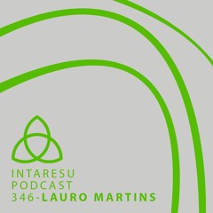 Intaresu Podcast 346 - Lauro Martins