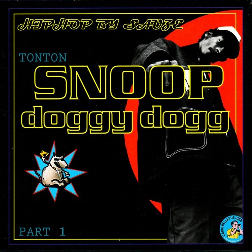 Hip Hop By Sauze - Tonton Snoop Dogg Part 1 (Voice Bérénice Maugat)