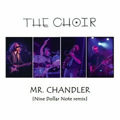 Mr. Chandler [Nine Dollar Note Remix]