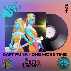 Daft Punk - One More Time  ( SUZY LANDUCCI REMIX PVT )