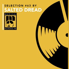 Musical Echoes reggae/dub/stepper selection #63 (juin 2020 / by Salted Dread)