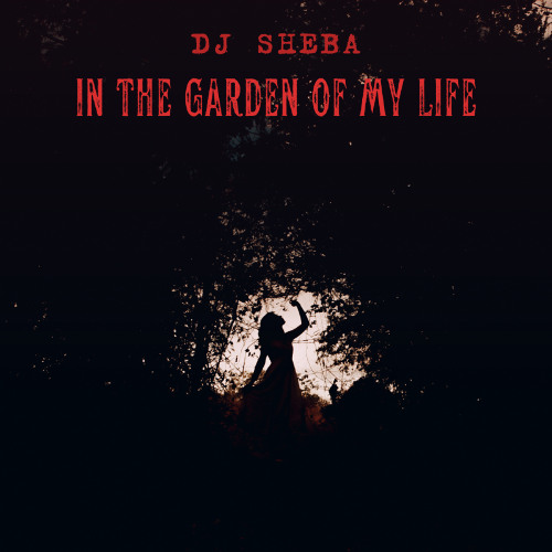In the garden of my life