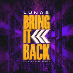 Bring it Back (LUNAS Version)
