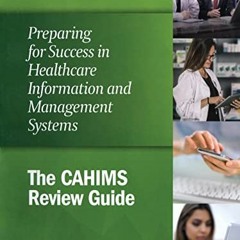 Download pdf Preparing for Success in Healthcare Information and Management Systems: The CAHIMS Revi