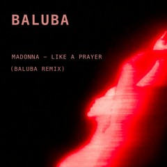 Madonna - Like a prayer (Baluba Remix)