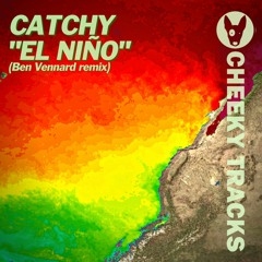 Catchy - El Niño (Ben Vennard remix) - OUT NOW