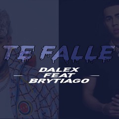 Te Falle (Remix) - Pitu Dj,Dalex,Brytiago,Lenny Tavarez