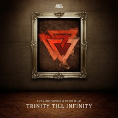 Sub Zero Project & Devin Wild - Trinity Till Infinity