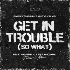 DV & LM Vs Vini Vici - Get In Trouble (Nick Havsen X Ezra Hazard Festival Mix)[FREE]