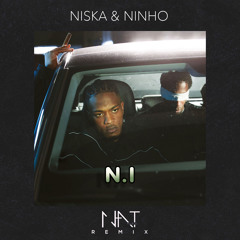 Niska & Ninho - N.I (N.A.T Remix)