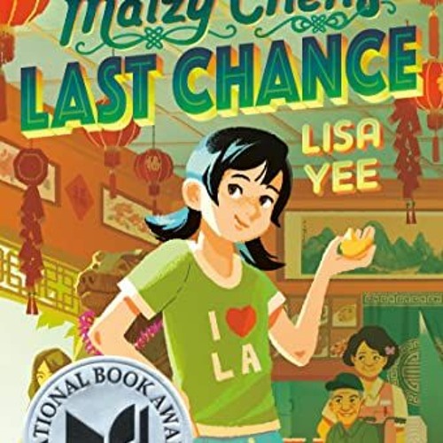 GET PDF EBOOK EPUB KINDLE Maizy Chen's Last Chance by  Lisa Yee 📜