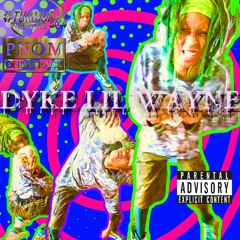 Dyke Lil Wayne