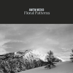 AWITW & Meeko - Floral Patterns