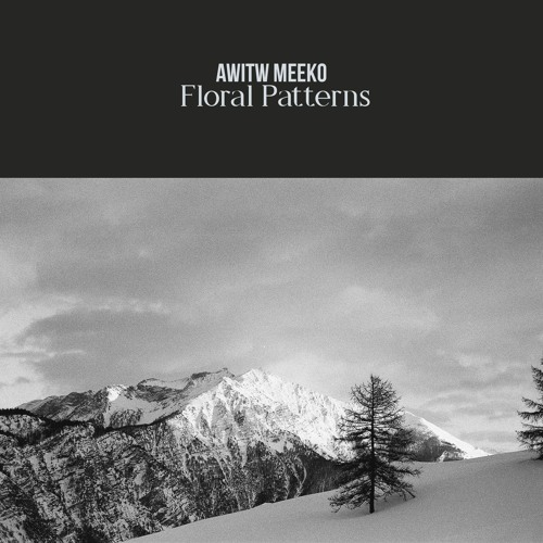 AWITW & Meeko - Floral Patterns