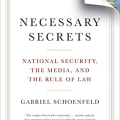 [Download] KINDLE 📂 Necessary Secrets: National Security, the Media, and the Rule of
