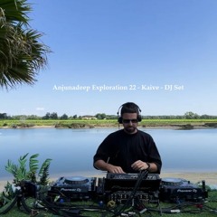 Anjunadeep Exploration 22 - Kaive - DJ Set