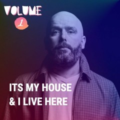 Its My House And I Live Here - Volume 1