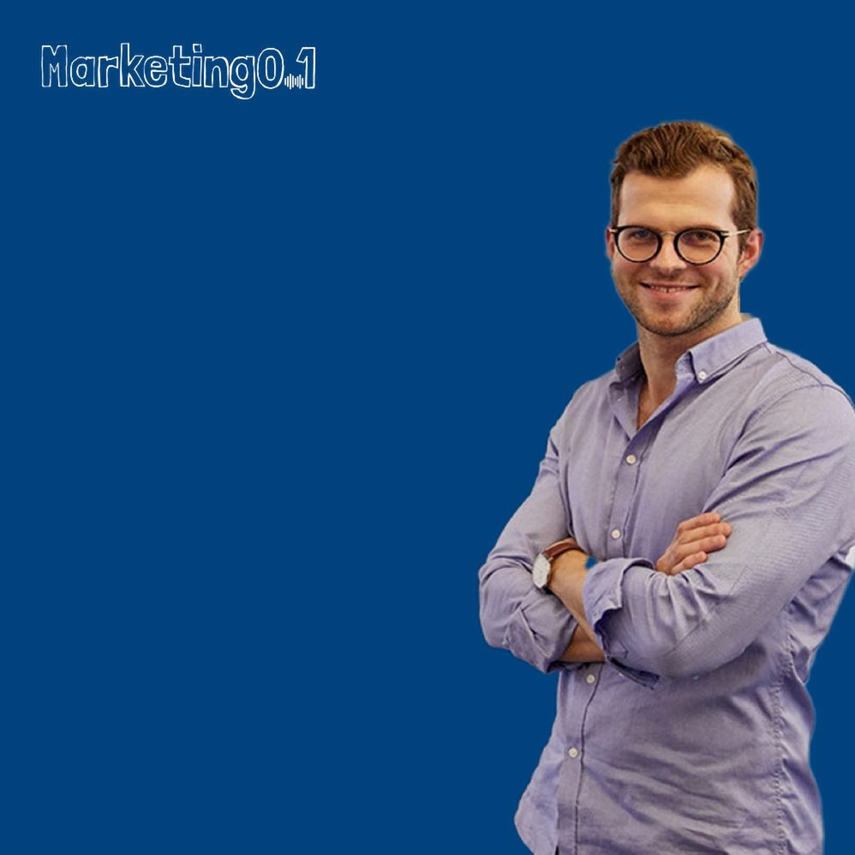 Marketing From Zero To One | Der Podcast über Startups (#Marketing_021)