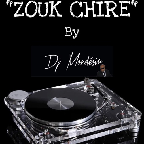 DJ MONDESIR - Zouk Chiré