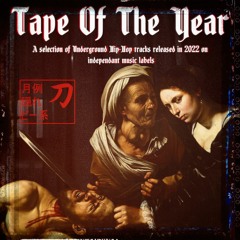 Tape of the year 2022 - Monthly Underground Hip-Hop Final Mixtape
