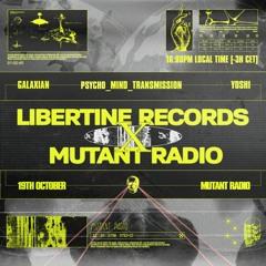 Libertine X Mutant Radio - Galaxian