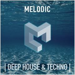 MELODIC DEEP HOUSE & TECHNO