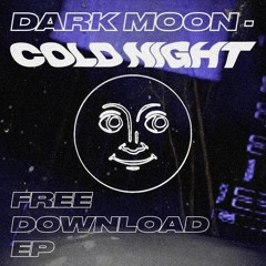 DARK MOON - Cold Night [Free Download]