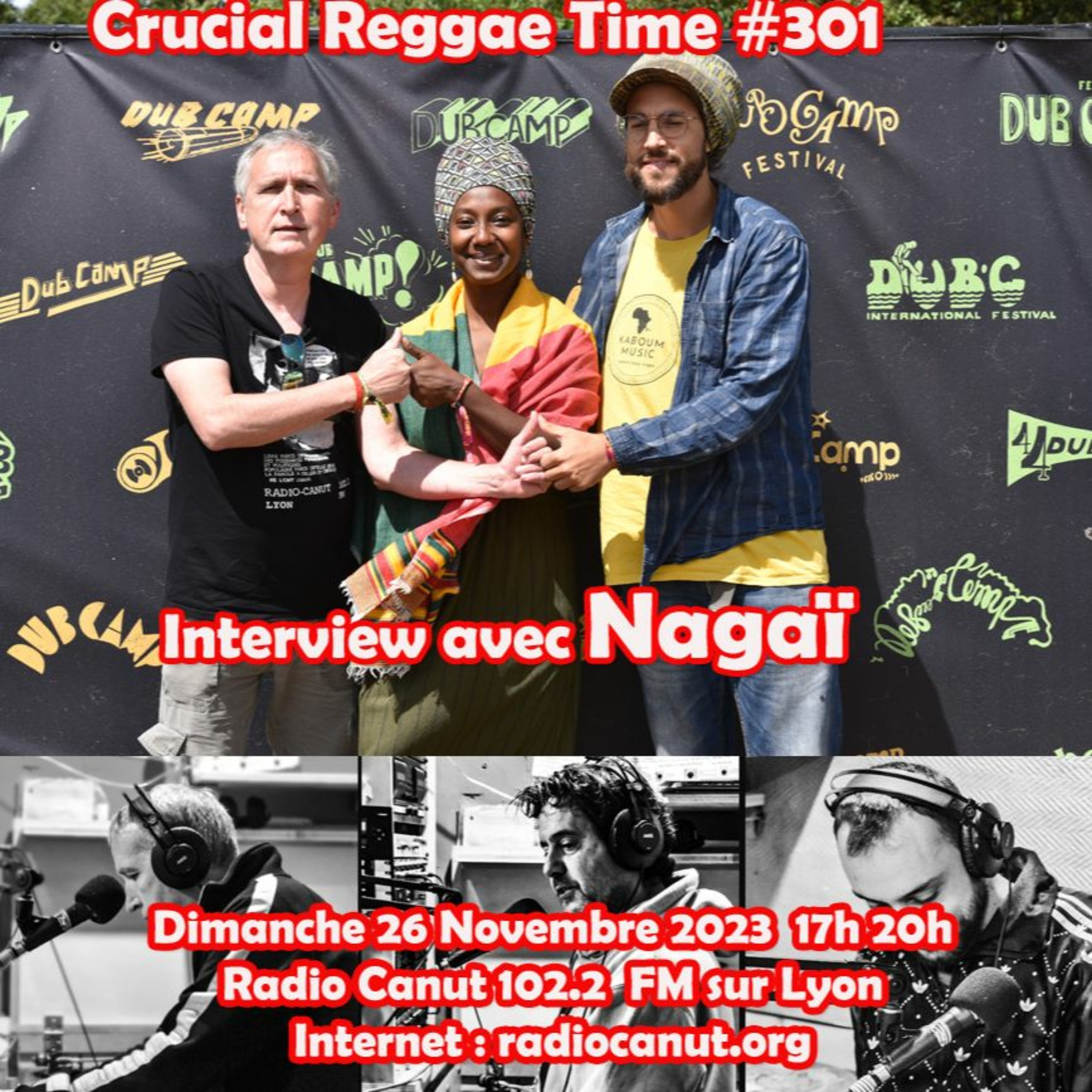Interview Nagaï & Baptiste Crucial Reggae Time #301 26112023 Radio Canut