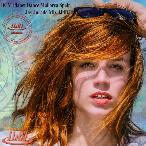 BCM Planet Dance Mallorca Spain Jay Jurado Mix JJdDJ 519