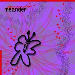 Meander #2 w/ forlorn (15/02/24)