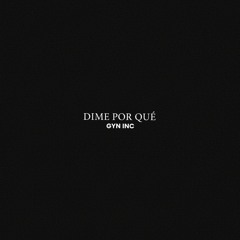 Dime Por Que