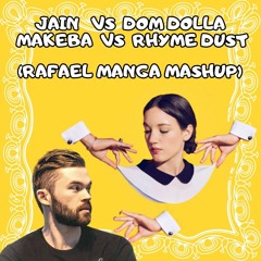 Jain Vs Dom Dolla - Makeba Vs Rhyme Dust (Rafael Manga Mashup)