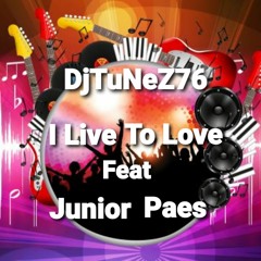 I LIVE TO LOVE REMIX Feat Junior Paes (PHUNK MIX)