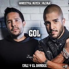 Gol - Cali Y El Dandee (Hardstyle Remix) | Alcala