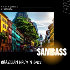 Sambass - Brazilian Drum'n'Bass Classic Set mixed by NightComplex