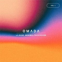 O M Λ D Λ - La Rose - Minimal Tech Mix - Vol. 1