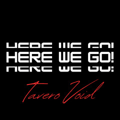 Here We Go! – Tavero Void | Pop & Dance-Pop Vibes