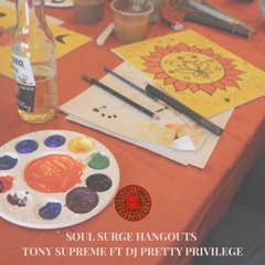 Soul Surge Hangouts May 2024 - Tony Supreme ft DJ Pretty Privilege