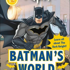 ⚡PDF❤ DC Batmans World Reader Level 2: Meet the Dark Knight (DK Readers Level 2)