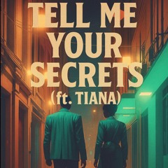 tell-me-your-secrets-(ft.-tiana).mp3