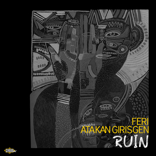 GRD011 // Feri, Atakan Girisgen - Ruin (Original Mix)