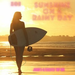 Zoë  - Sunshine On A Rainy Day - Jason's Altercated Trip Mix