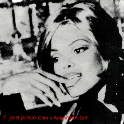 Janet Jackson - If (Crim X AdamFINIA Edit) FREE DOWNLOAD